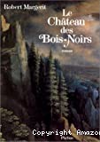 Le château des Bois-Noirs - Click to enlarge picture.