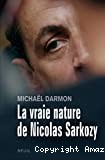 La vraie nature de Nicolas Sarkozy - Click to enlarge picture.
