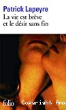 La vie est brève et le désir sans fin - Click to enlarge picture.