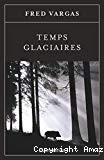 Temps glaciaires - Click to enlarge picture.