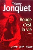 Rouge c'est la vie - Click to enlarge picture.