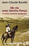 Ma vie avec Sancho Pança et autres aventures espagnoles - Click to enlarge picture.