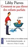 Comment ne pas elever des enfants parfaits - Click to enlarge picture.