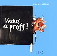 Vaches de profs - Click to enlarge picture.