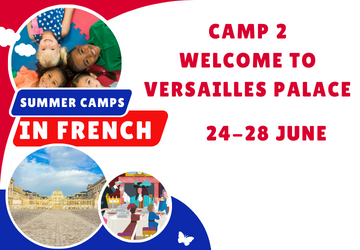 Summer Camp 2 - Welcome to Versailles Palace