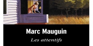 Club de Lecture in Palo Alto: Marc Maugin, Les Attentifs, 2017