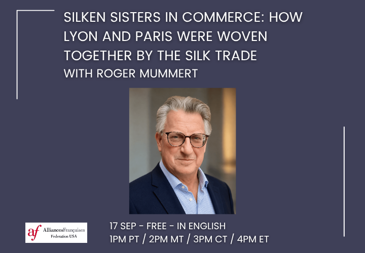 Silken Sisters in Commerce: How Lyon and Paris Were Woven Together by the Silk Trade