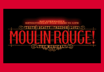 Moulin Rouge : the Musical